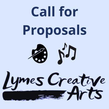 Lyme Creative Arts Call for Proposals graphic